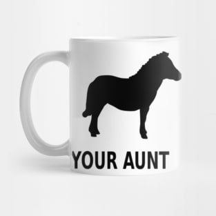 Your Aunt My Aunt Unicorn Meme- Mug